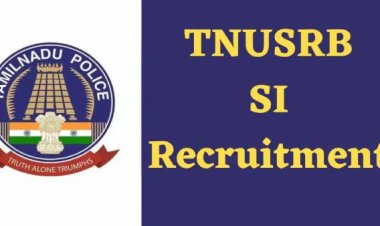 TNUSRB SI Post Recruitment 2023: இன்று கடைசி நாள்.